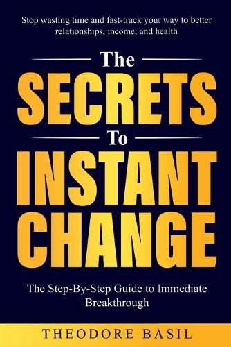 Cover image for The Secrets to Instant Change