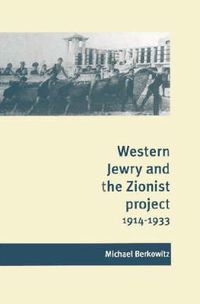 Cover image for Western Jewry and the Zionist Project, 1914-1933