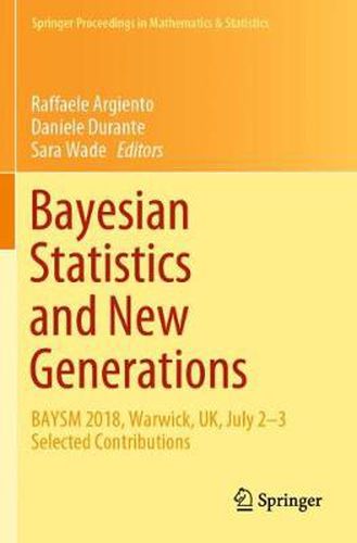 Cover image for Bayesian Statistics and New Generations: BAYSM 2018, Warwick, UK, July 2-3 Selected Contributions