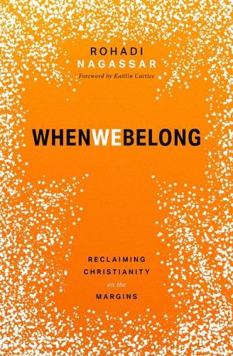 Cover image for When We Belong: Reclaiming Christianity on the Margins