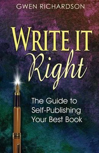 Cover image for Write It Right: The Guide to Self-Publishing Your Best Book