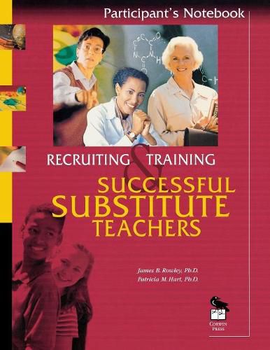 Recruiting and Training Successful Substitute Teachers: Participant's Notebook