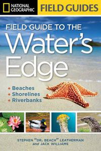 Cover image for National Geographic Field Guide to the Water's Edge: Beaches, Shorelines, and Riverbanks