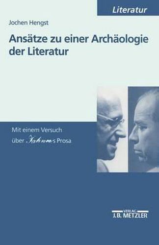 Cover image for Ansatze zu einer Archaologie der Literatur: Mit einem Versuch uber Jahnns Prosa