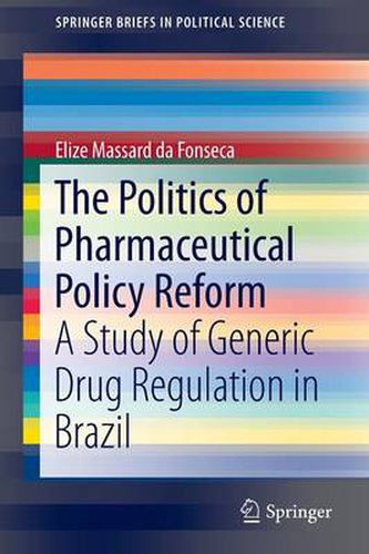 Cover image for The Politics of Pharmaceutical Policy Reform: A Study of Generic Drug Regulation in Brazil