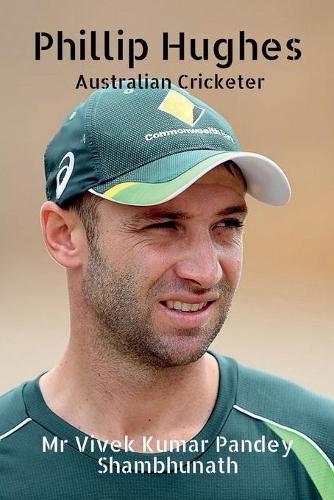 Cover image for Phillip Hughes: Australian Cricketer