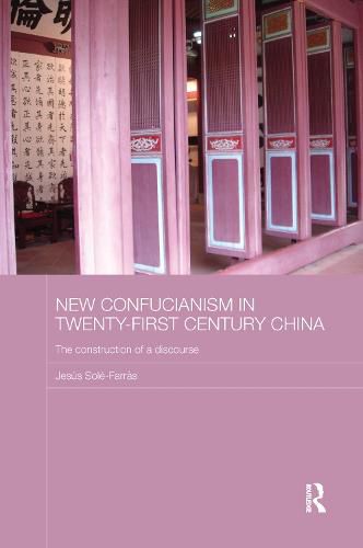 Cover image for New Confucianism in Twenty-First Century China: The Construction of a Discourse