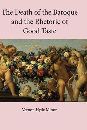 Cover image for The Death of the Baroque and the Rhetoric of Good Taste