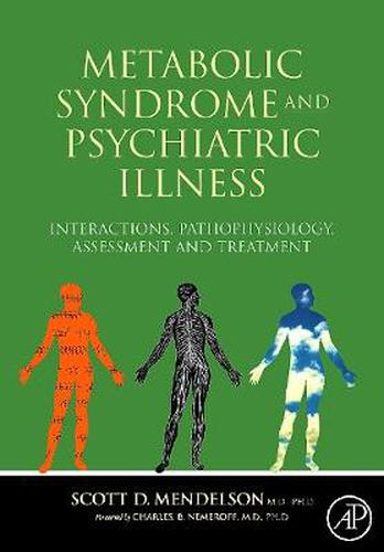 Metabolic Syndrome and Psychiatric Illness: Interactions, Pathophysiology, Assessment and Treatment