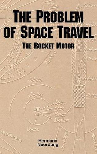 Cover image for The Problem of Space Travel: The Rocket Motor (NASA History Series no. SP-4026)