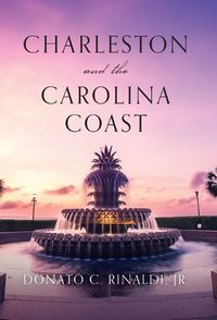 Cover image for Charleston and The Carolina Coast