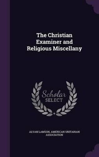 The Christian Examiner and Religious Miscellany