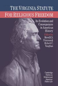Cover image for The Virginia Statute for Religious Freedom: Its Evolution and Consequences in American History