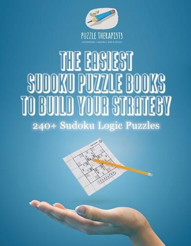 The Easiest Sudoku Puzzle Books to Build Your Strategy 240+ Sudoku Logic Puzzles