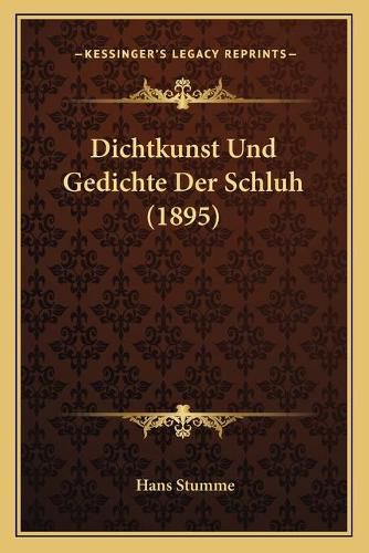 Cover image for Dichtkunst Und Gedichte Der Schluh (1895)