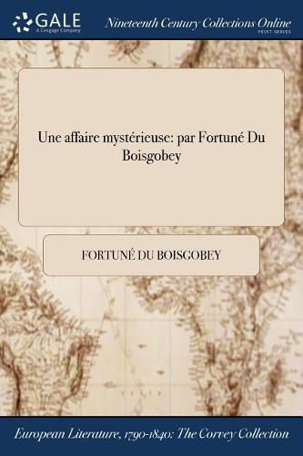 Cover image for Une affaire mysterieuse: par Fortune Du Boisgobey