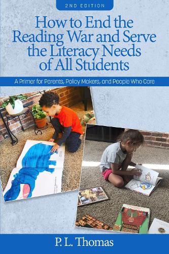 Cover image for How to End the Reading War and Serve the Literacy Needs of All Students: A Primer for Parents, Policy Makers, and People Who Care