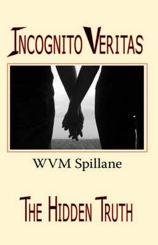 Cover image for Incognito Veritas: The Hidden Truth