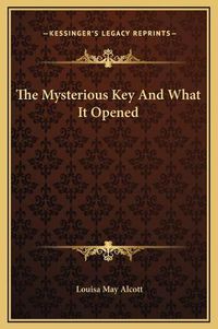 Cover image for The Mysterious Key and What It Opened