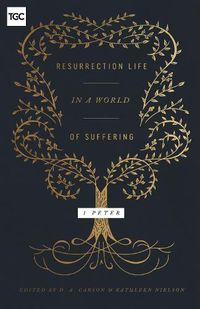 Cover image for Resurrection Life in a World of Suffering: 1 Peter