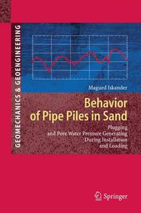 Cover image for Behavior of Pipe Piles in Sand: Plugging & Pore-Water Pressure Generation During Installation and Loading