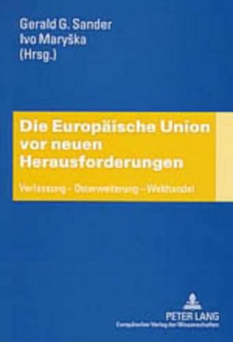 Cover image for Die Europaeische Union VOR Neuen Herausforderungen: Verfassung - Osterweiterung - Welthandel