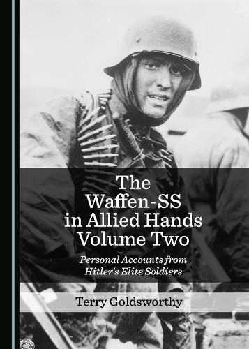 Cover image for The Waffen-SS in Allied Hands Volume Two: Personal Accounts from Hitler's Elite Soldiers