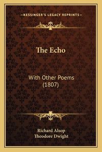 Cover image for The Echo: With Other Poems (1807)