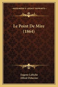 Cover image for Le Point de Mire (1864)