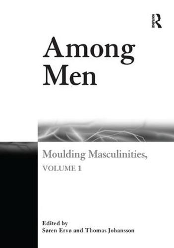 Cover image for Among Men: Moulding Masculinities, Volume 1