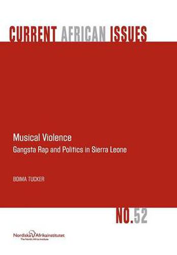 Cover image for Musical Violence. Gangsta Rap and Politics in Sierra Leone