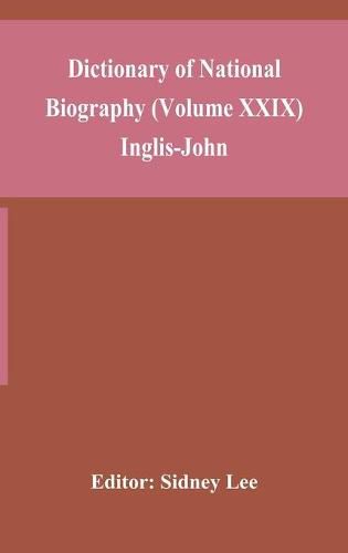 Dictionary of national biography (Volume XXIX) Inglis-John