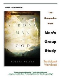 Cover image for The Strong Man of God Men's Group Study: Participant Workbook