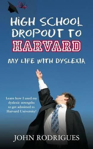 Cover image for High School Dropout to Harvard: My Life with Dyslexia