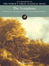 Cover image for The Symphony: 60 Excerpts from 46 Symphonies by 12 Great Composers