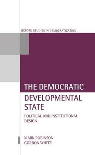 Cover image for The Democratic Developmental State: Political and Institutional Design