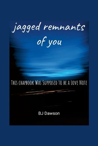 Cover image for jagged remnants of you