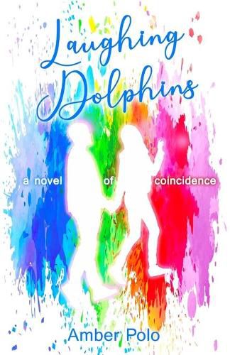 Cover image for Laughing Dolphins: a novel of coincidence