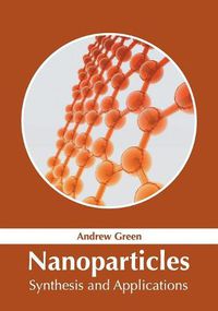 Cover image for Nanoparticles: Synthesis and Applications