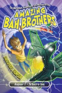 Cover image for The Marvelous Adventures and Mishaps of the Amazing Bah Brothers: Assignment 1: The Search for Tooky