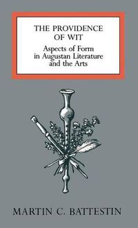 Cover image for The Providence of Wit: Aspects of Form in Augustan Literature and the Arts