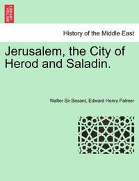 Cover image for Jerusalem, the City of Herod and Saladin. New Edition