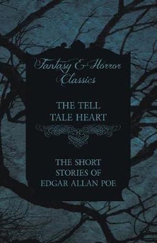 Cover image for The Tell Tale Heart - The Short Stories of Edgar Allan Poe (Fantasy and Horror Classics)