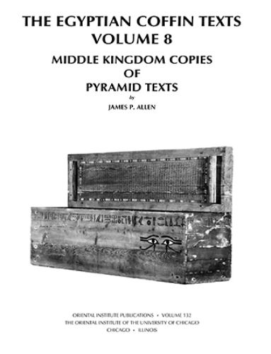 Cover image for The Egyptian Coffin Texts: Volume 8: Middle Kingdom Copies of Pyramid Texts