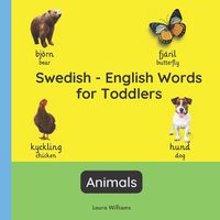 Cover image for Swedish - English Words for Toddlers - Animals