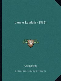 Cover image for Laus a Laudatis (1882)