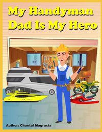 Cover image for My Handyman Dad Is My Hero