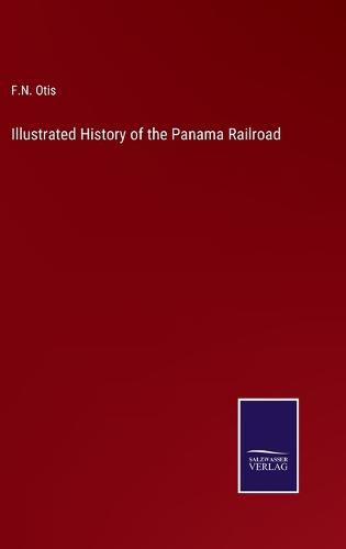 Cover image for Illustrated History of the Panama Railroad