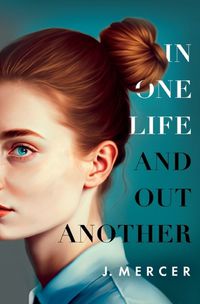 Cover image for In One Life and Out Another