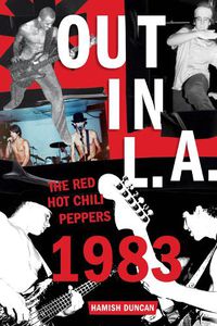 Cover image for Out in L.A.: The Red Hot Chili Peppers, 1983